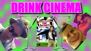 DRINK CINEMA - Top Secret! (1984) (ft. Sgt. Skrubs, BamanBoi, WarupNuqqa) [Reupload]