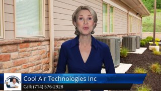 Air Conditioning And Heating Services Anaheim Hills Ca (714) 576-2928 Cool Air Technologies Review