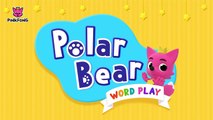 Polar Bear _ Word Play _ Pinkfong Songs for Children-7dh
