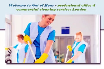 Office Cleaning Services In London by Out of hour