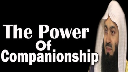 Whom You Allow To Be Your Friend Be Careful –Mufti Menk