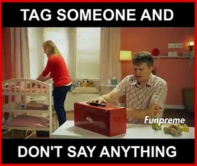 Tag someone and don't say anything