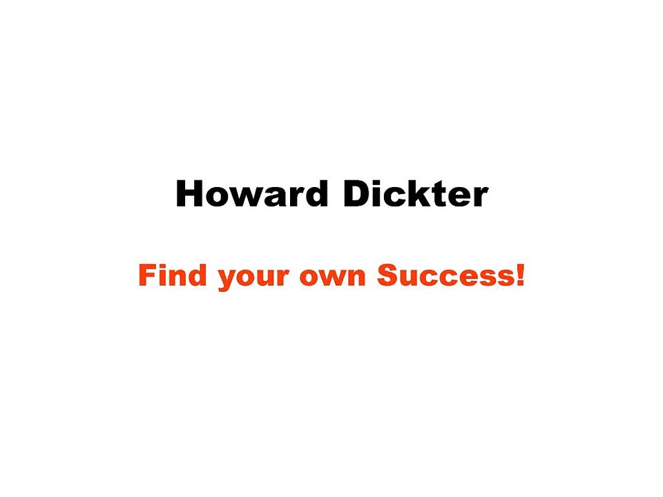 Howard Dickter - Find your own Success