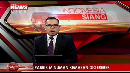Pabrik Minuman Kemasan di Surabaya Digerebek