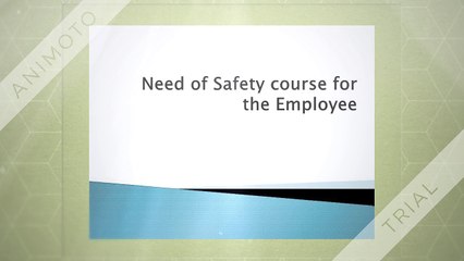 Need of Safety Course for the Employee