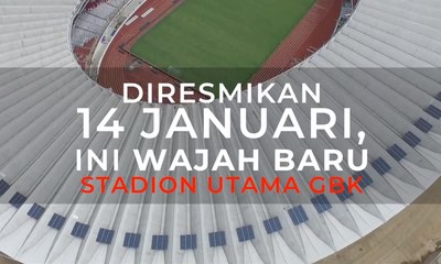 Diresmikan 14 Januari, Inilah Wajah Baru Stadion GBK