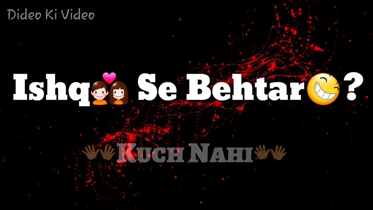 Ishq behtar Love WHATSAPP STATUS