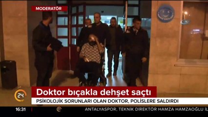 Doktor bıçakla dehşet saçtı