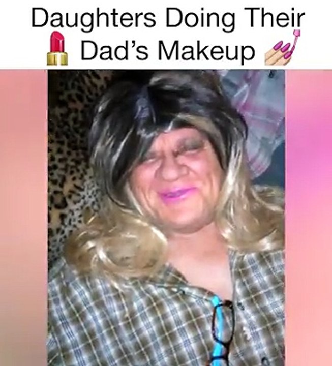Daughters Do Their Dad's Makeup