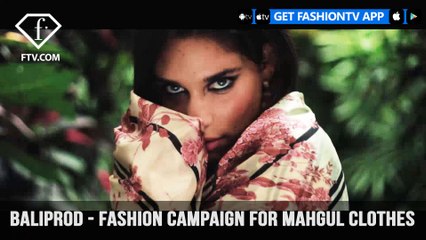 Fashion Campaign Mahgul Baliprod Photo & Video Production Agency | FashionTV | FTV