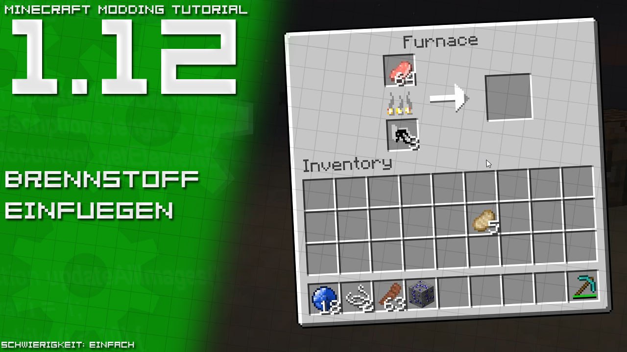 Brennstoff einfügen | Minecraft Modding Tutorial [1.12 | DE/GER]