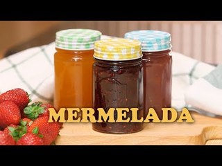 MERMELADA casera | Cómo hacerla, espesarla y conservarla