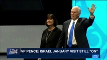 i24NEWS DESK | VP Pence: Israel January visit still 'on' | Tuesday, January 2nd 2018