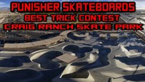 Craig Ranch Skatepark - Best Trick Contest - Punisher Skateboards