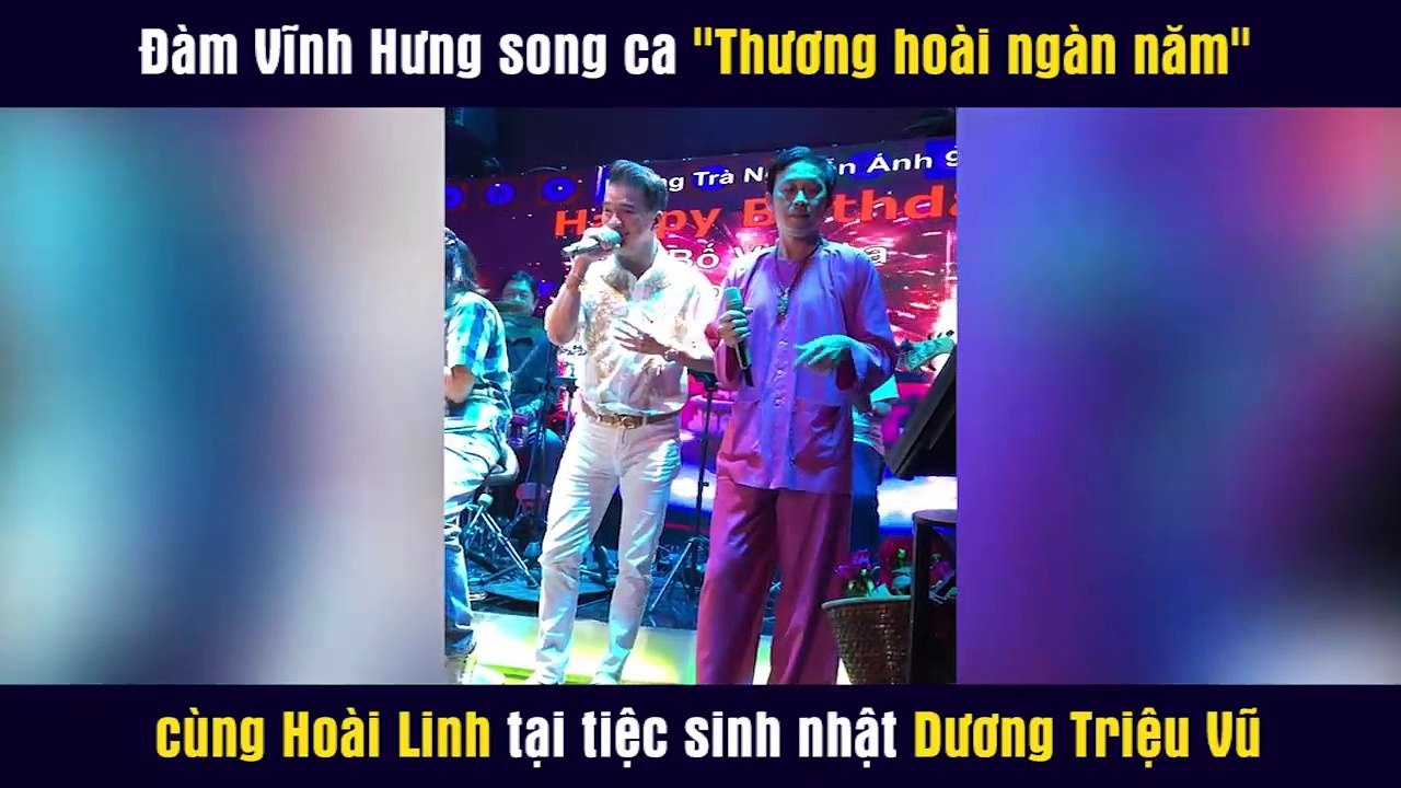 Đàm Vĩnh Hưng song ca "Thương hoài ngàn năm" cùng Hoài Linh tại tiệc sinh nhật Dương Triệu Vũ