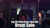 Drum Solo Soi 88 Food Court Hua Hin