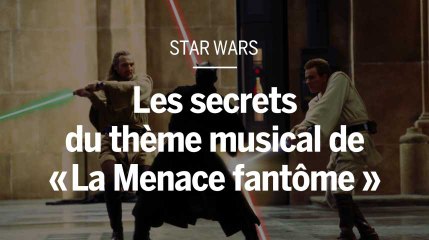 Les secrets du thème musical de « Star Wars : La Menace fantôme »