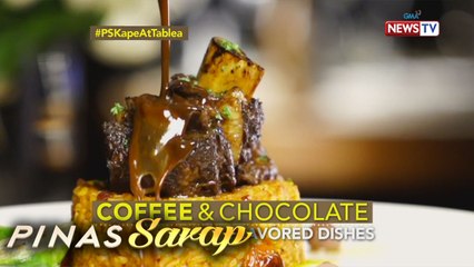 Pinas Sarap: Mga pagkaing may kape at tsokolate