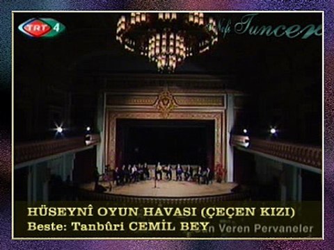 HÜSEYNÎ OYUN HAVASI (ÇEÇEN KIZI) - Beste: Tanbûri CEMİL BEY