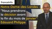 Notre-Dame-des-Landes : "Nous prendrons la décision avant la fin du mois de janvier", Edouard Philippe