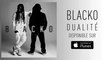 Blacko - Je suis ce que je suis (Official Audio)