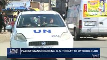 i24NEWS DESK | Palestinians condemn U.S. threat to withhold aid | Wednesday, January 3rd 2018