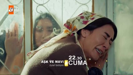 Aşk ve Mavi Özel Bölüm Tanıtım