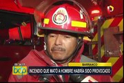Incendio que mató a hombre en Barranco habría sido provocado