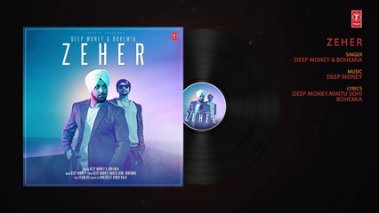 Zeher (Full Song) Deep Money Feat. Bohemia | New Punjabi Song 2018 HD