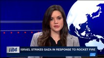 i24NEWS DESK | Israel strikes Gaza in response to rocket fire |  Thursday, January 4th 2018