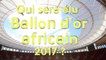 Ballon d’Or africain 2017 : Mané et Salah favoris face à Aubameyang ?
