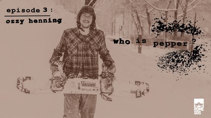 Ozzy Henning - Who is Pepper? Episode 3