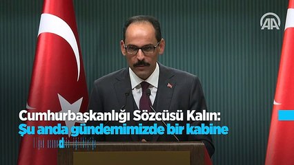 Kalın'dan kabine değişikliği açıklaması