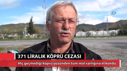 Köprü cezası yüzünden tüm mal varlığına el kondu