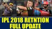 IPL 2018 Retention Update : MS Dhoni back with CSK, Gambhir dropped by Kolkata | Oneindia News