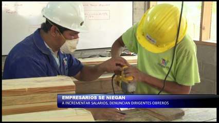 Empresarios se niegan a incrementar salarios, denuncian dirigentes obreros