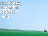 SBS Cover Aero in TPU per Samsung Galaxy S4 Active I9295 Pellicola Protettiva Inclusa Nero