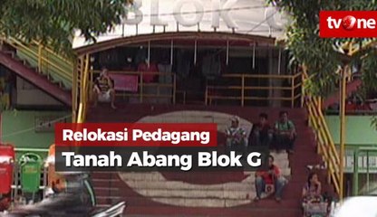 Relokasi Pedagang Tanah Abang Blok G