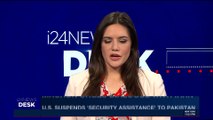 i24NEWS DESK | U.S. suspends 'security assistance' to Pakistan | Thursday, January  4th 2018