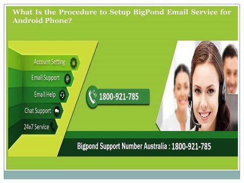 BigPond Australia Helpline Number: 1-800-921-785