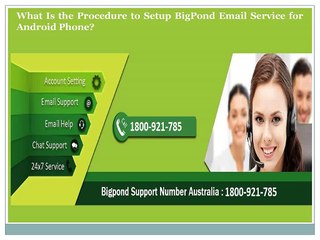 BigPond Australia Helpline Number: 1-800-921-785