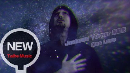 Jackson Turner 黑傑克【One Love】HD 高清官方完整版 MV