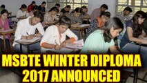 MSBTE Winter Diploma 2017 result announced, know where and how to check | Oneindia News