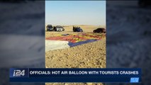 i24NEWS DESK | Officials: hot air balloon with tourists crashes | Friday, January 5th 2018