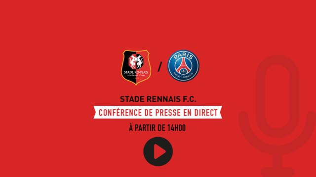 32e Coupe de France. Stade Rennais F.C. / PSG : Conférence de presse