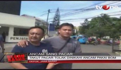 Pacar Selalu Menolak Dinikahi, Pria Ini Ancam Pakai Bom