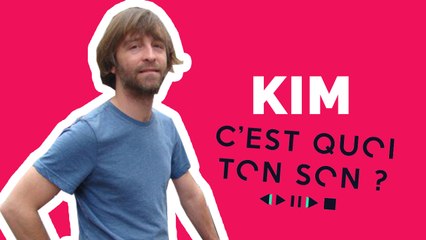 C'est quoi ton son: Kim nous dévoile sa playlist !