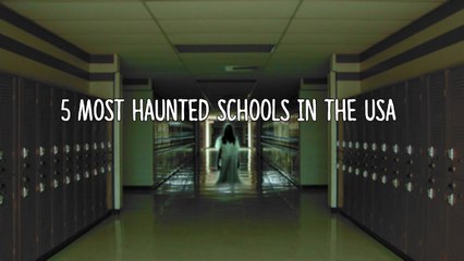 5 Most Haunted Schools in the USA!