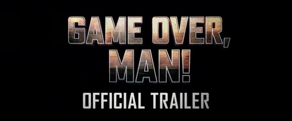 Game Over Man Red Band Trailer