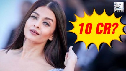 Aishwarya Rai Hiked Her Fee To 10 crore For Next Film?